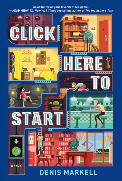 Click Here to Start (A Novel) Denis Markell 9781101931905