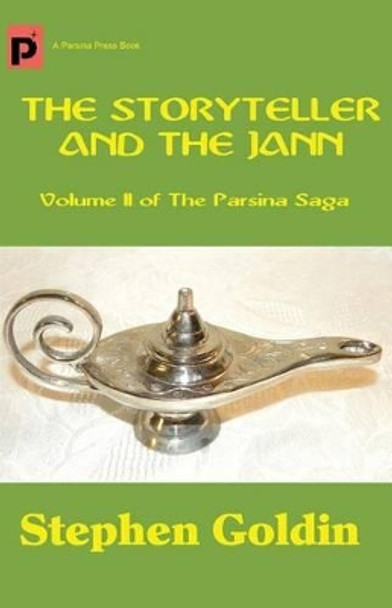 The Storyteller and the Jann: Volume II of The Parsina Saga by Stephen Goldin 9781448658756