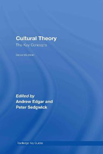 Cultural Theory: The Key Concepts by Andrew Edgar