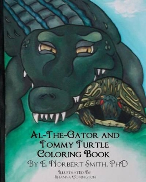 Al the Gator and Tommy Turtle Coloring Book by E Norbert Smith 9781448666621