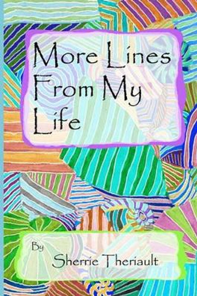 More Lines From My Life by Sherrie Theriault 9781448677207
