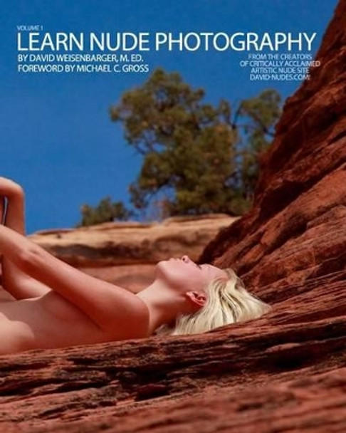 Learn Nude Photography: Secrets of the David-Nudes Style by Michael C Gross 9781448678280