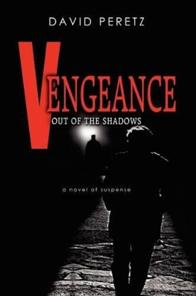 Vengeance Out of the Shadows by David Peretz 9781448696970