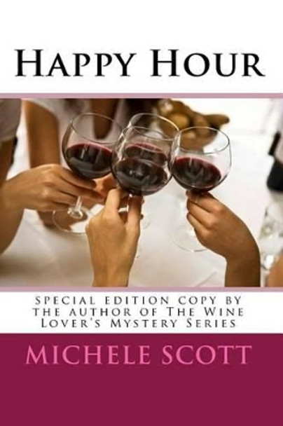 Happy Hour by Michele Scott 9781449505578