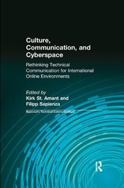 Culture, Communication and Cyberspace: Rethinking Technical Communication for International Online Environments by Kirk St. Amant