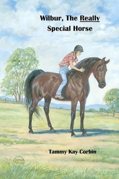 Wilbur, The REALLY Special Horse by Jeanne Mellin Herrick 9781449509569