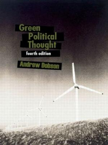 Green Political Thought by Andrew Dobson