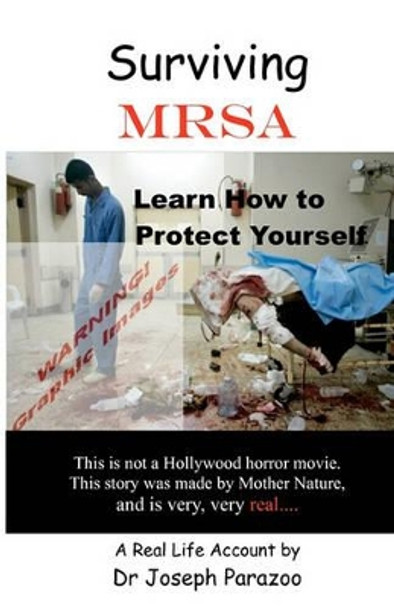 Surviving MRSA: Learn How to Protect Yourself by Joseph Parazoo 9781449517144