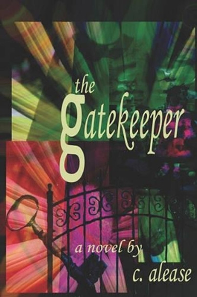 The Gatekeeper by C Alease 9781449552640