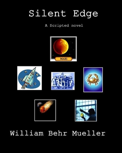 Silent Edge: A Scripted Novel by William Behr Mueller 9781449924447