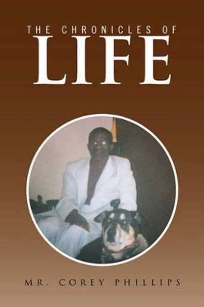 Chronicles of Life by Corey Phillips 9781450042376