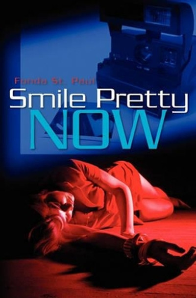 Smile Pretty Now by Fonda St Paul 9781449996031