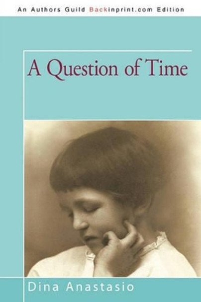 A Question of Time by Anastasio Dina Anastasio 9781450206068