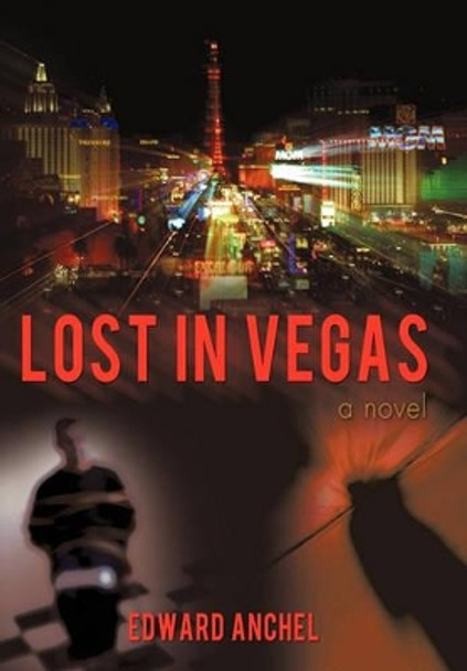 Lost in Vegas by Edward Anchel 9781450233682