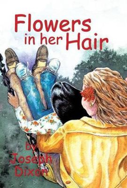 Flowers in Her Hair by Joseph Dixon 9781450281072