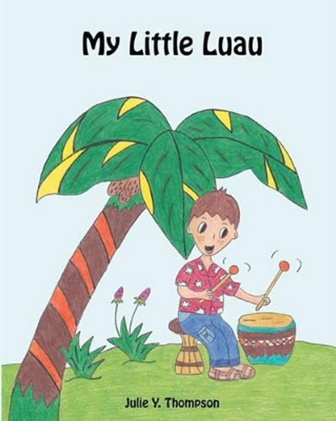 My Little Luau by Julie Y Thompson 9781450548878