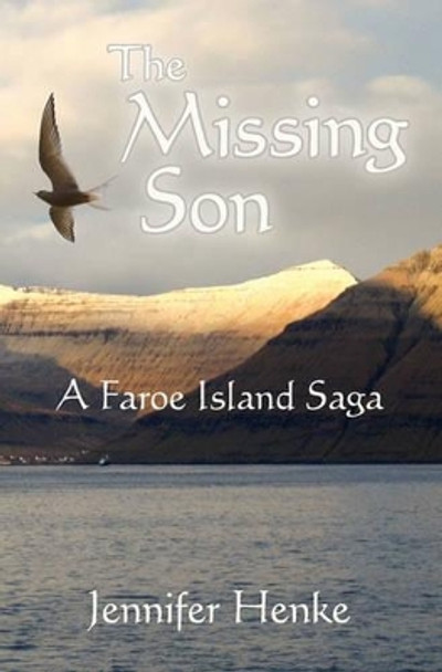 The Missing Son: A Faroe Island Saga by Jennifer Henke 9781450560153