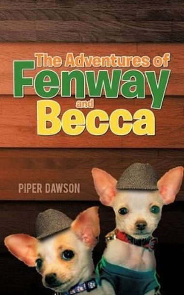 The Adventures of Fenway and Becca by Piper Dawson 9781450286466