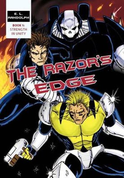 The Razor's Edge: Book 1: Strength in Unity by E L Randolph 9781450297370