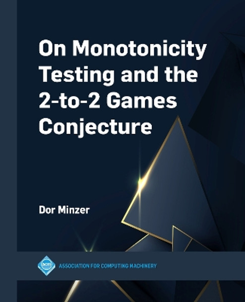On Monotonicity Testing and the 2-to-2 Games Conjecture by Dor Minzer 9781450399685