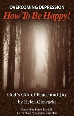 How to Be Happy by Helen Glowacki 9781450790772