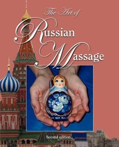 The Art of Russian Massage by Olena D Adams 9781450765879