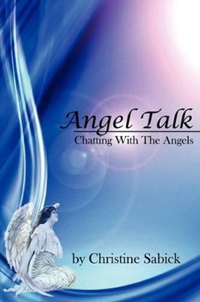 Angel Talk: Chatting With The Angels by Gary Hopkins 9781451521498