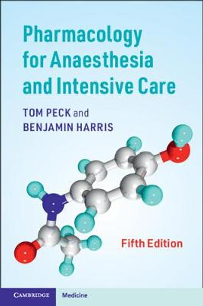 Pharmacology for Anaesthesia and Intensive Care by Tom Peck