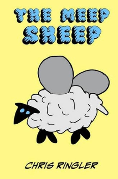 The Meep Sheep by Chris Ringler 9781451522129