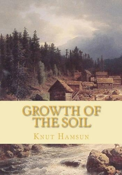 Growth of the Soil by Knut Hamsun 9781451540772