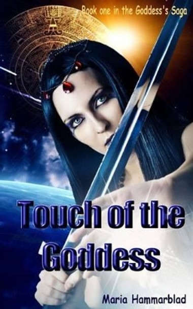 Touch of the Goddess by Maria Hammarblad 9781451589900