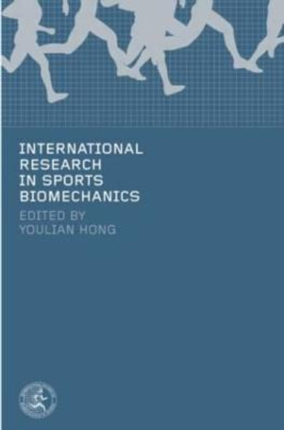 International Research in Sports Biomechanics by Youlian Hong