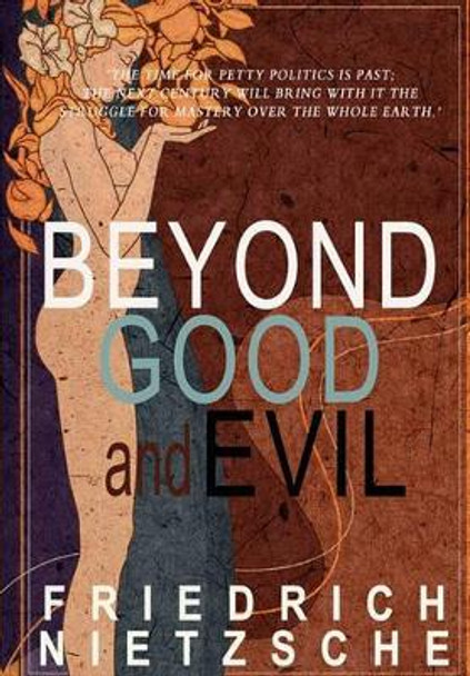 Beyond Good and Evil by Friedrich Wilhelm Nietzsche 9781451591057