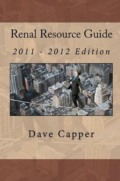 Renal Resource Guide: (2011 - 2012 Edition) by Dave Capper 9781451596236