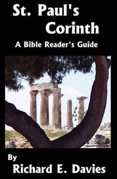 St. Paul's Corinth: A Bible Reader's Guide by Richard E Davies 9781451599619