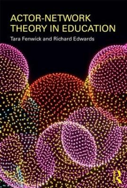 Actor-Network Theory in Education by Tara Fenwick