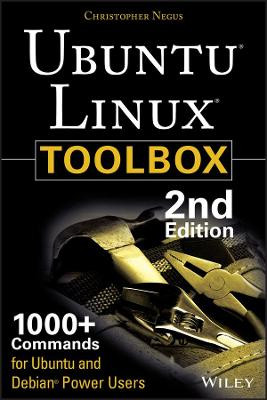 Ubuntu Linux Toolbox: 1000+ Commands for Power Users by Christopher Negus