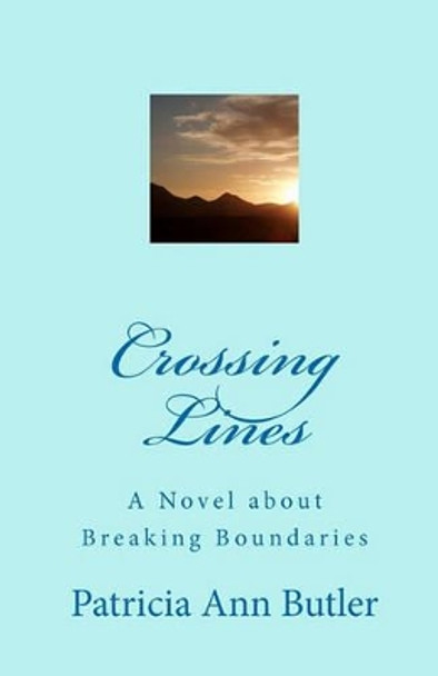 Crossing Lines by Patricia Ann Butler 9781452879376