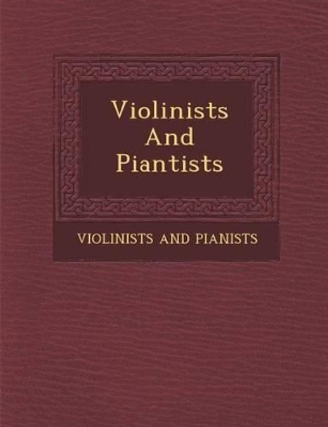 Violinists and Piantists by Violinists And Pianists 9781286956304