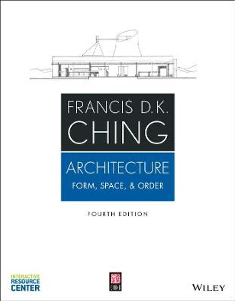 Architecture: Form, Space, and Order by Francis D. K. Ching