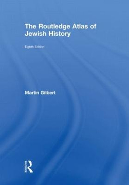 The Routledge Atlas of Jewish History by Martin Gilbert