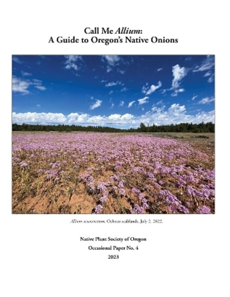 Occasional Paper No. 4: Native Plant Society of Oregon Occasional Paper No. 4 by Cindy Roché 9781312686946