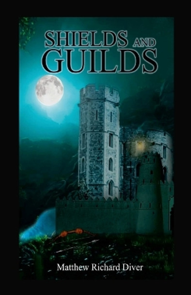 Shields and Guilds by Matthew Diver 9781312795587