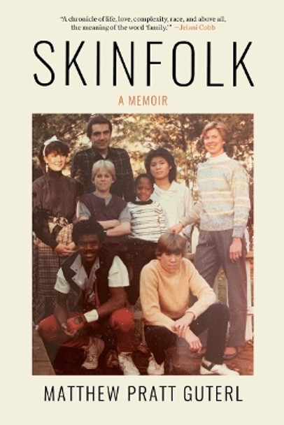 Skinfolk: A Memoir by Matthew Pratt Guterl 9781324091714