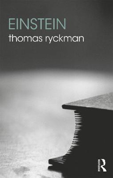 Einstein Thomas Ryckman (University of Calgary, Alberta, Canada) 9780415773270