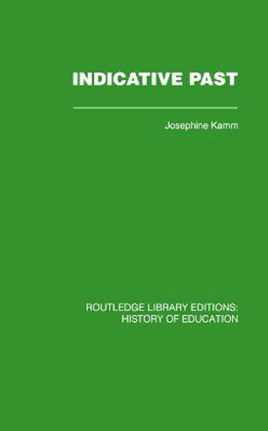 Indicative Past: A Hundred Years of the Girls' Public Day School Trust by Josephine Kamm