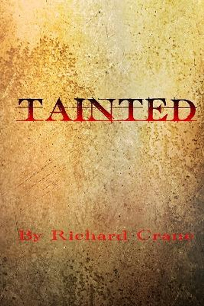 Tainted by Richard Crane 9781311035141