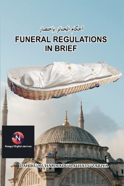 Funeral Regulations In Brief by Dahiru Muhammadu D Zariya 9781312240209