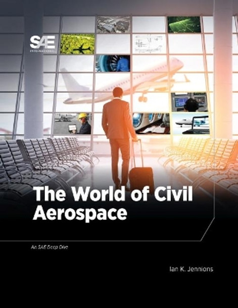The World of Civil Aerospace by Ian Jennions 9780768093476