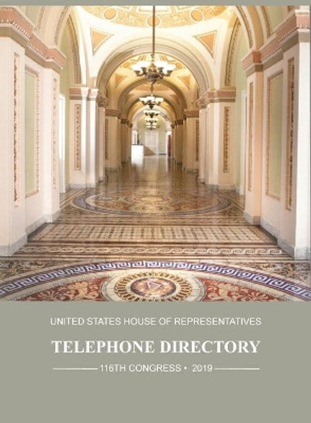 United States House of Representatives Telephone Directory, 2019 by U S Government Printing Office 9780160950131